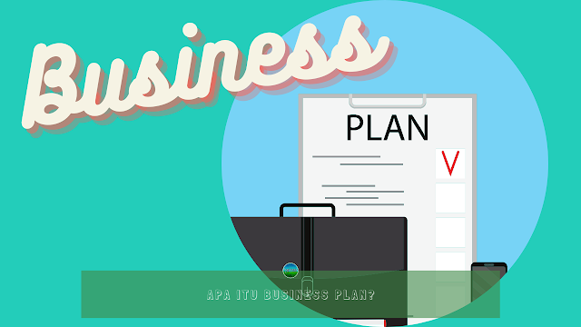 Apa Itu Business Plan?
