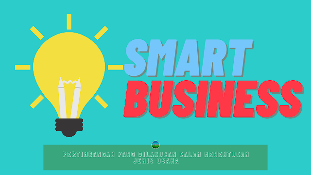 Pertimbangan yang Dilakukan Dalam Menentukan Jenis Usaha Pertimbangan yang Dilakukan Dalam Menentukan Jenis Usaha