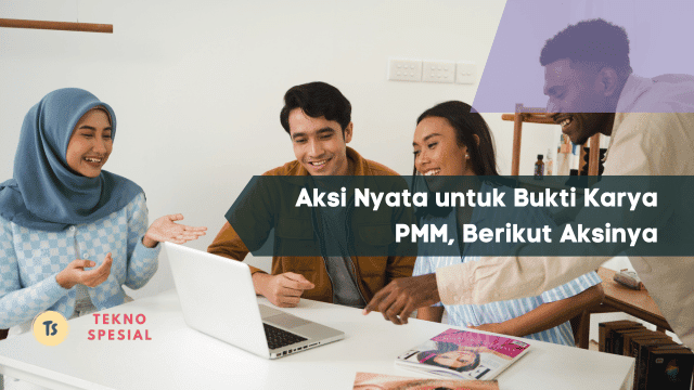 Aksi Nyata untuk Bukti Karya PMM, Berikut Aksinya