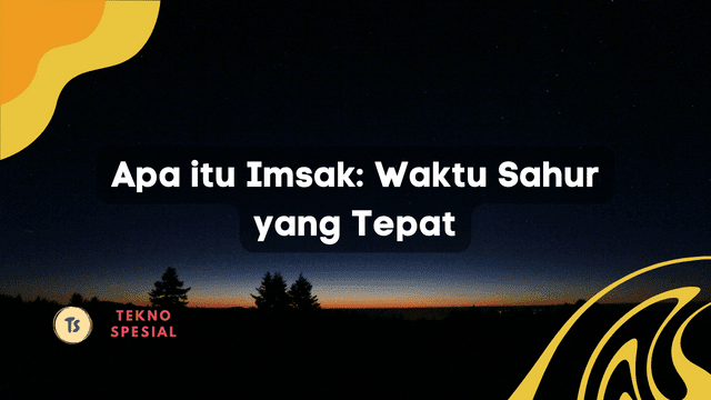 Apa itu Imsak: Waktu Sahur yang Tepat 1 Apa itu Imsak Waktu Sahur yang Tepat