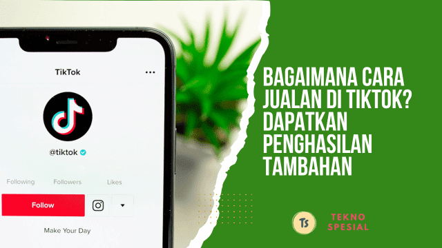 Bagaimana Cara Jualan di TikTok