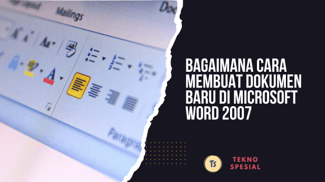 Bagaimana Cara Membuat Dokumen Baru di Microsoft Word 2007, Begini Caranya