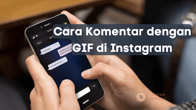 Cara Komentar dengan GIF di Instagram: Langkah-langkah dan Tips Terbaik