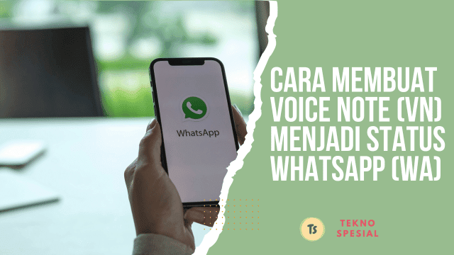 Cara Membuat Voice Note (VN) Menjadi Status  WhatsApp (WA)