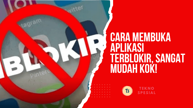 Cara Membuka Aplikasi Terblokir, Sangat Mudah Kok!