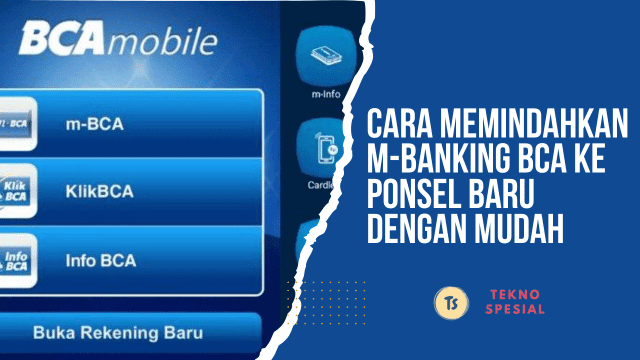 Cara Memindahkan M-Banking BCA ke HP Baru dengan Mudah