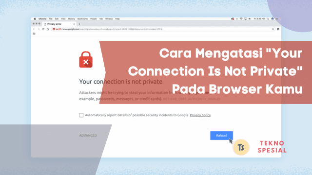 Cara Mengatasi Your Connection Is Not Private Pada Browser Kamu