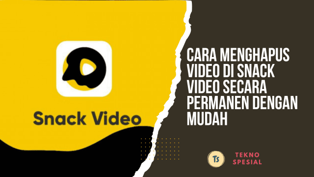 Cara Menghapus Video di Snack Video Secara Permanen dengan Mudah