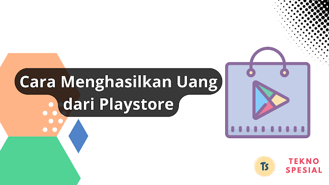 Cara Menghasilkan Uang dari Playstore: Panduan Lengkap 2023