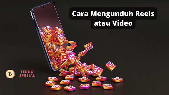 Cara Mengunduh Reels atau Video Cara Mengunduh Reels atau Video