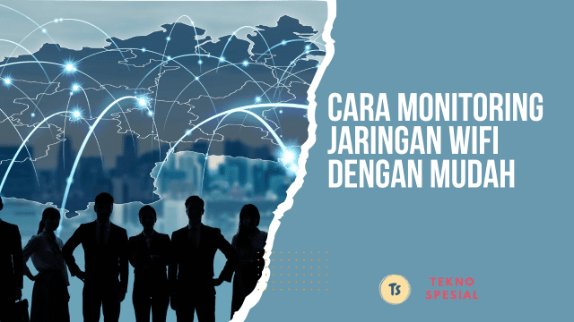Cara Monitoring Jaringan WiFi dengan Mudah