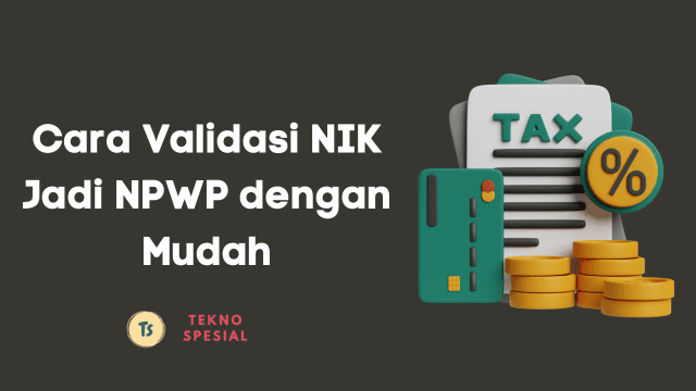 Cara Validasi NIK Jadi NPWP dengan Mudah