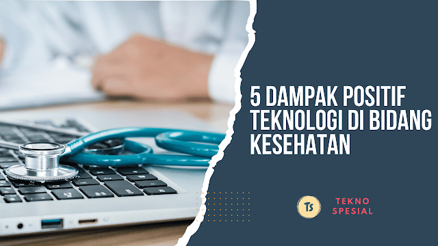Inovasi Pelayanan Kesehatan: 5 Dampak Positif Teknologi di Bidang Kesehatan
