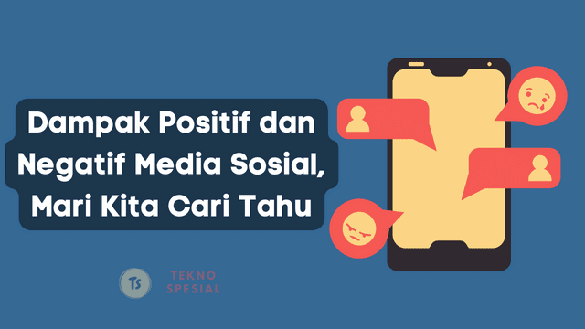Dampak Positif dan Negatif Media Sosial, Mari Kita Cari Tahu