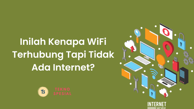 Inilah Kenapa WiFi Terhubung Tapi Tidak Ada Internet?