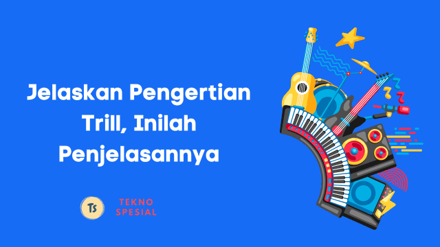 Jelaskan Pengertian Trill, Inilah Penjelasannya