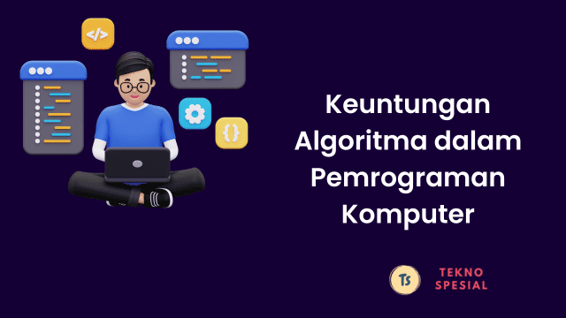 Keuntungan Algoritma dalam Pemrograman Komputer