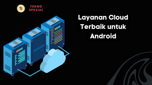 Layanan Cloud Terbaik untuk Android