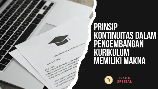 Prinsip Kontinuitas dalam Pengembangan Kurikulum Memiliki Makna, Berikut Maknanya!