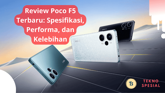 Review Poco F5 Terbaru: Spesifikasi, Performa, dan Kelebihan