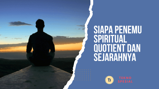 Siapa Penemu Spiritual Quotient dan Sejarahnya Siapa Penemu Spiritual Quotient dan Sejarahnya