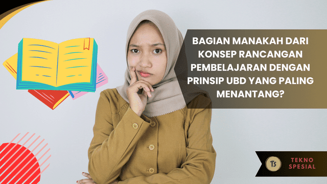 Bagian Manakah dari Konsep Rancangan Pembelajaran dengan Prinsip UbD yang Paling Menantang? Ini Jawabannya! Bagian Manakah dari Konsep Rancangan Pembelajaran dengan Prinsip UbD yang Paling Menantang? Ini Jawabannya!