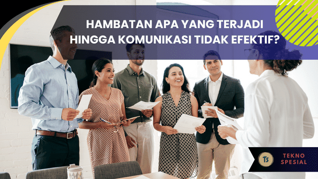 Hambatan Apa yang Terjadi Hingga Komunikasi Tidak Efektif? Simak Jawabannya! Hambatan Apa yang Terjadi Hingga Komunikasi Tidak Efektif? Simak Jawabannya!