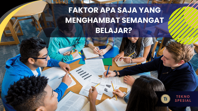 Faktor Apa Saja yang Menghambat Semangat Belajar? Simak Jawaban Berikut! Faktor Apa Saja yang Menghambat Semangat Belajar? Simak Jawaban Berikut!