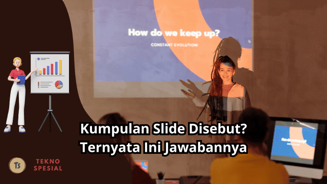 Kumpulan Slide Disebut? Ternyata Ini Jawabannya