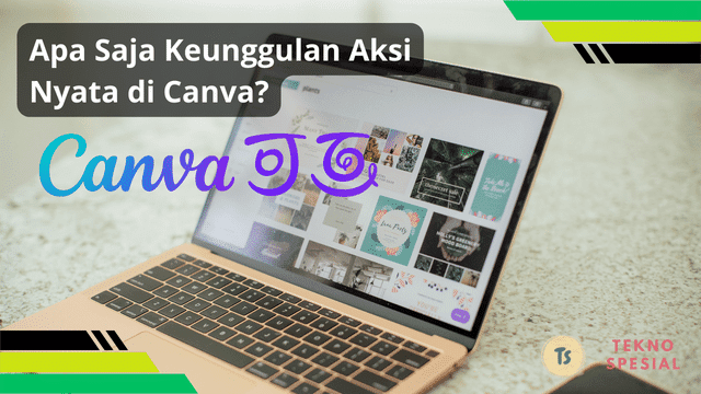 Apa Saja Keunggulan Aksi Nyata di Canva? Yuk Ketahui Apa Saja Keunggulan Aksi Nyata di Canva? Yuk Ketahui