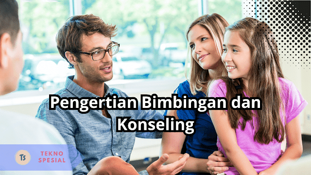 Jelaskan Pengertian Bimbingan dan Konseling? Pelajari Selengkapnya