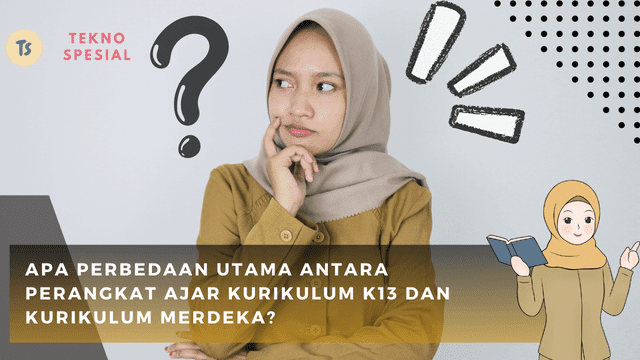 Apa Perbedaan Utama Antara Perangkat Ajar Kurikulum K13 dan Kurikulum Merdeka? Ternyata Ini Perbedaannya