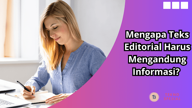 Mengapa Teks Editorial Harus Mengandung Informasi? Ketahui Alasannya!