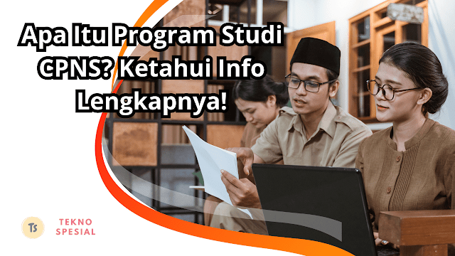 Apa Itu Program Studi CPNS? Ketahui Info Lengkapnya!