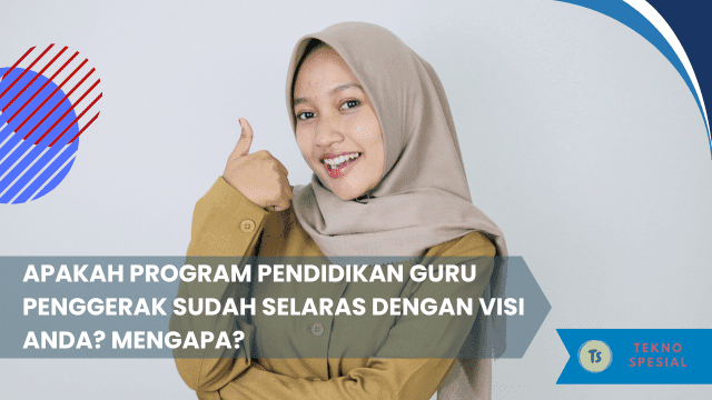 Apakah Program Pendidikan Guru Penggerak Sudah Selaras dengan Visi Anda? Mengapa? Simak Penjelasan Ini Apakah Program Pendidikan Guru Penggerak Sudah Selaras dengan Visi Anda? Mengapa? Simak Penjelasan Ini