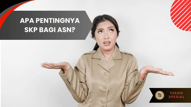 Apa Pentingnya SKP Bagi ASN? Ketahui Sekarang!