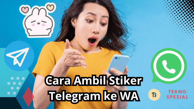 Cara Ambil Stiker Telegram ke WA, Simak Cara Lengkapnya! Cara Ambil Stiker Telegram ke WA, Simak Cara Lengkapnya!