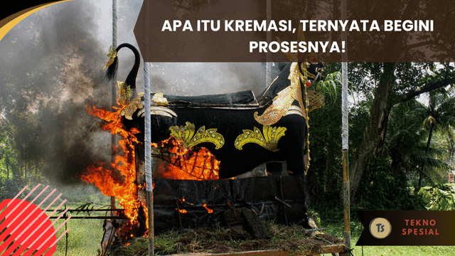 Apa Itu Kremasi, Ternyata Begini Prosesnya! Apa Itu Kremasi, Ternyata Begini Prosesnya!