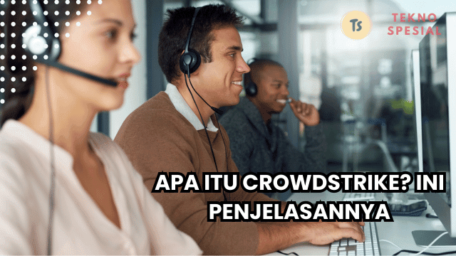 Apa Itu CrowdStrike? Ini Penjelasannya Apa Itu CrowdStrike? Ini Penjelasannya