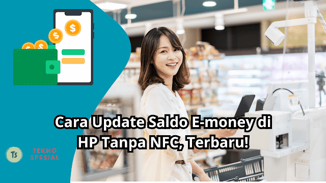 Cara Update Saldo E-money di HP Tanpa NFC, Terbaru! Cara Update Saldo E-money di HP Tanpa NFC, Terbaru!
