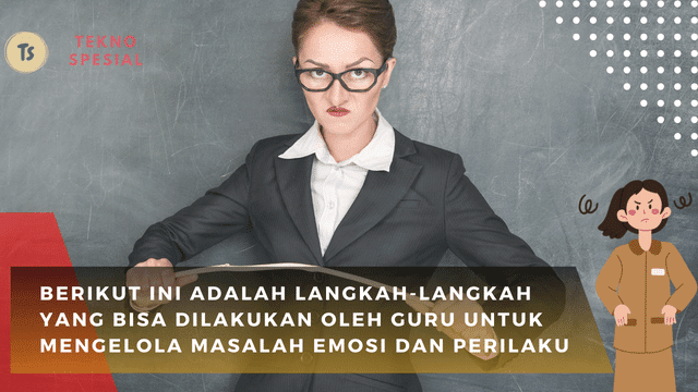 Berikut Ini Adalah Langkah-langkah yang Bisa Dilakukan oleh Guru untuk Mengelola Masalah Emosi dan Perilaku, Simak Selengkapnya! Berikut Ini Adalah Langkah-langkah yang Bisa Dilakukan oleh Guru untuk Mengelola Masalah Emosi dan Perilaku, Simak Selengkapnya!