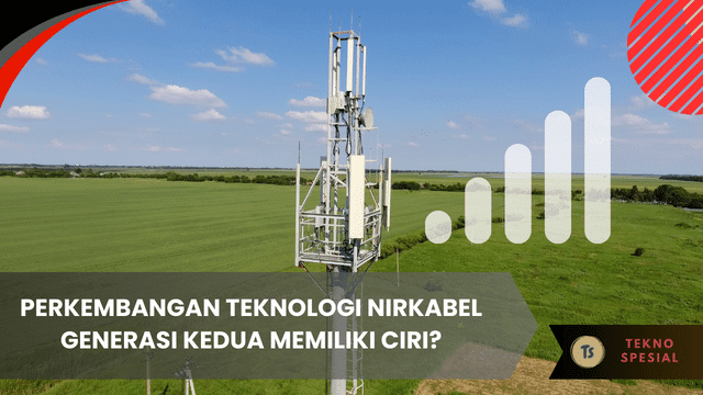 Perkembangan Teknologi Nirkabel Generasi Kedua Memiliki Ciri? Ini Jawabannya