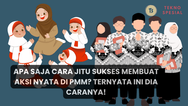 Apa Saja Cara Jitu Sukses Membuat Aksi Nyata di PMM? Ternyata Ini Dia Caranya! Apa Saja Cara Jitu Sukses Membuat Aksi Nyata di PMM? Ternyata Ini Dia Caranya!
