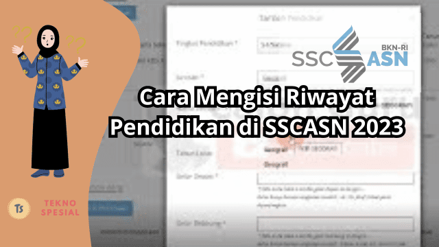 Cara Mengisi Riwayat Pendidikan di SSCASN 2023, Dengan Cepat dan Mudah
