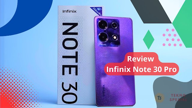 Review Infinix Note 30 Pro: Smartphone Terbaru dengan Performa Tinggi