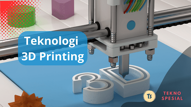 Apa itu Teknologi 3D Printing dan Bagaimana Digunakan dalam Pembuatan Prototipe Produk?