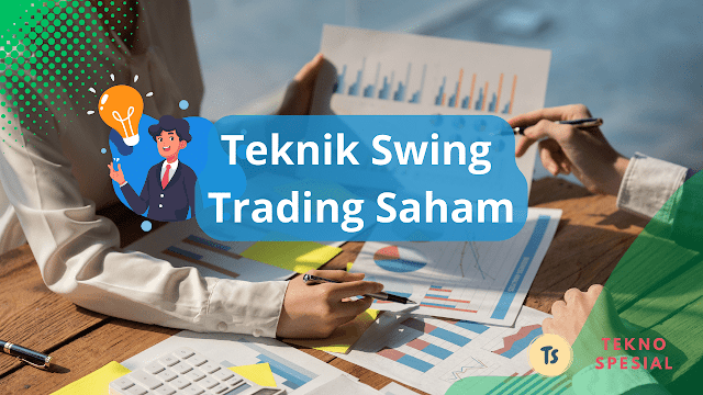 Panduan Teknik Swing Trading Saham: Strategi dan Analisis Teknikal Panduan Teknik Swing Trading Saham: Strategi dan Analisis Teknikal