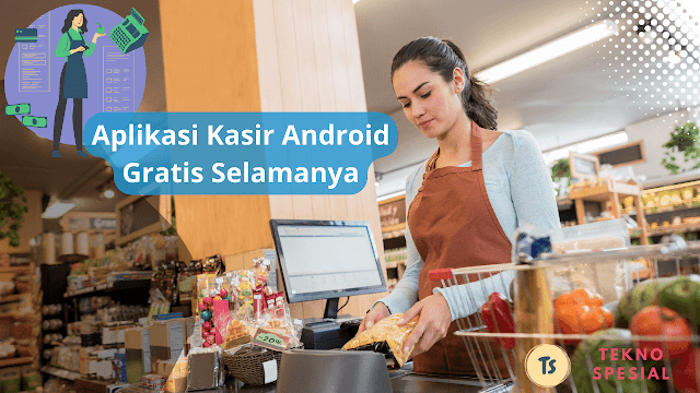 5 Aplikasi Kasir Android Gratis Selamanya 5 Aplikasi Kasir Android Gratis Selamanya