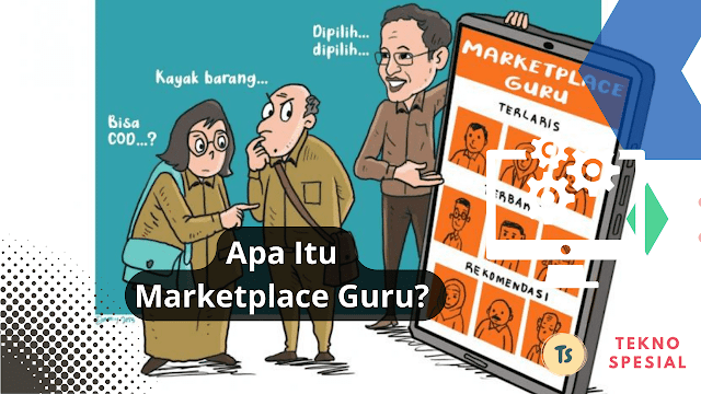 Apa Itu Marketplace Guru? Begini Penjelasannya Apa Itu Marketplace Guru? Begini Penjelasannya