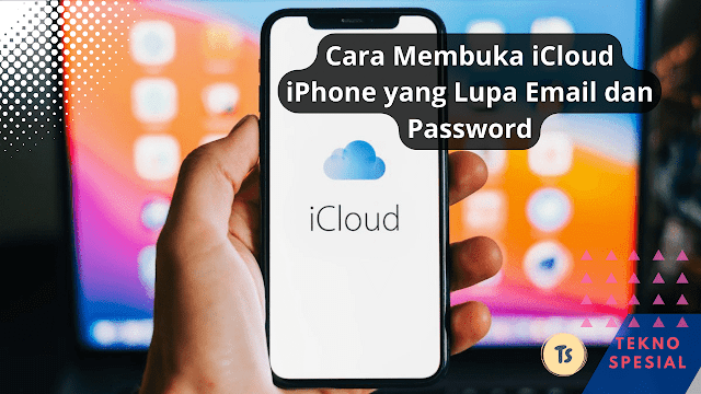 Cara Membuka iCloud iPhone yang Lupa Email dan Password